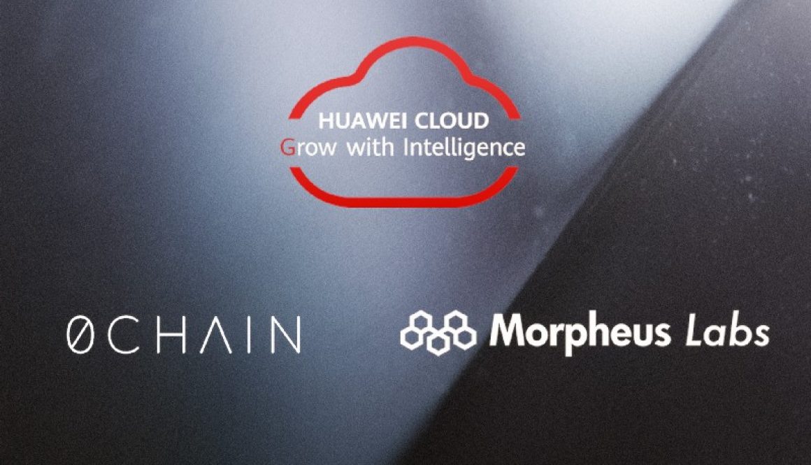 0Chain joins HUAWEI CLOUD x Morpheus Labs Launchpad